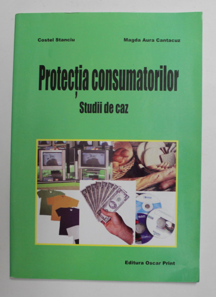 PROTECTIA CONSUMATORILOR - STUDII DE CAZ de COSTEL STANCIU si MAGDA AURA CANTACUZ , 2006