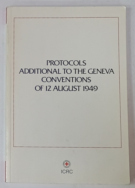 PROTOCOLS  ADDITIONAL TO THE GENEVA CONVENTIONS OF 12 AUGUST 1949