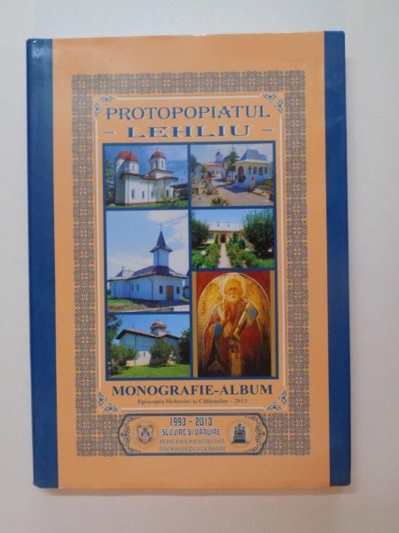 PROTOPOPIATUL LEHLIU , ALBUM - MONOGRAFIE de NICOLAE TIRIPAN