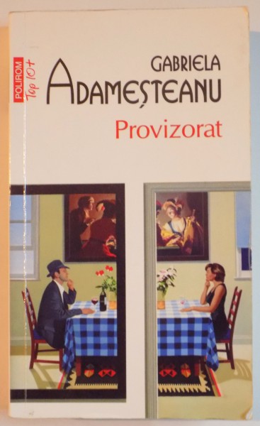 PROVIZORAT de GABRIELA ADAMESTEANU 2003