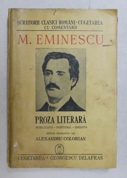 PROZA LITERARA de M.EMINESCU ,editie ingrijita de AL.COLORIAN,1943