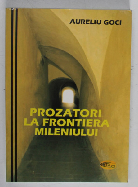 PROZATORI LA FRONTIERA MILENIULUI de AURELIU GOCI , 2009