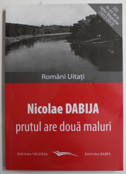 PRUTUL ARE DOUA MALURI de NICOLAE DABIJA , 2012