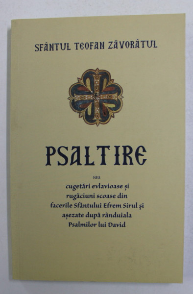 PSALTIRE , EDITIA A II - a de SFANTUL TEOFAN ZAVORATUL , 2011 *PREZINTA SUBLINIERI IN TEXT