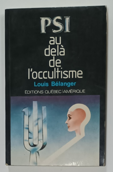 PSI AU DELA DE L'OCCULTISME par LOUIS BELANGER , 1978