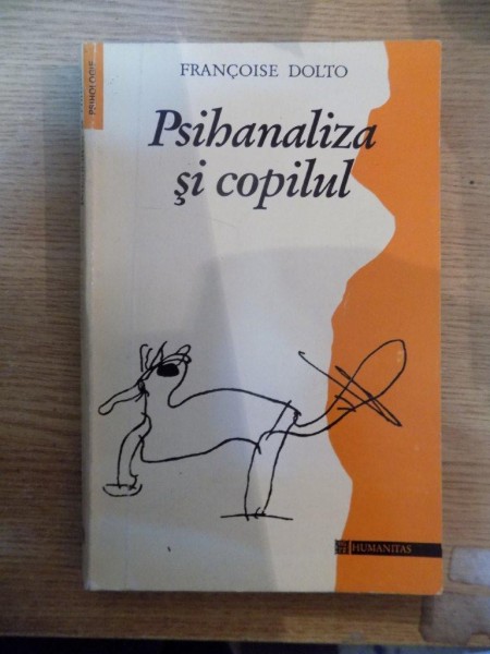 PSIHANALIZA SI COPILUL de FRANCOISE DOLTO , 1993