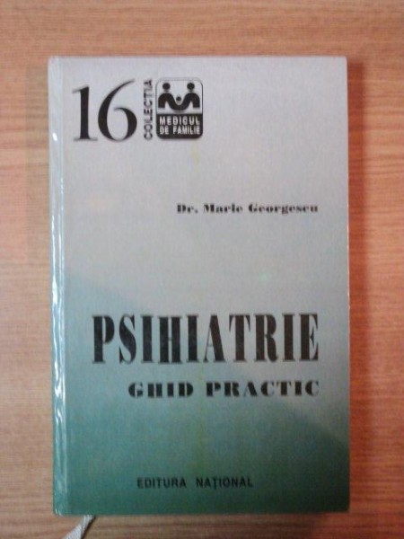 PSIHIATRIE , GHID PRACTIC de MARIE GEORGESCU , 1998