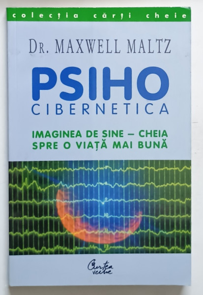 PSIHO - CIBERNETICA de DR. MAXWELL MALTZ , 1999