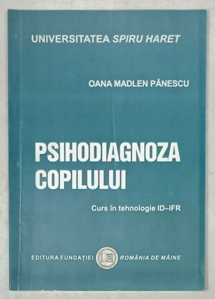 PSIHODIAGNOZA COPILULUI , CURS de OANA MADLEN PANESCU , 2016
