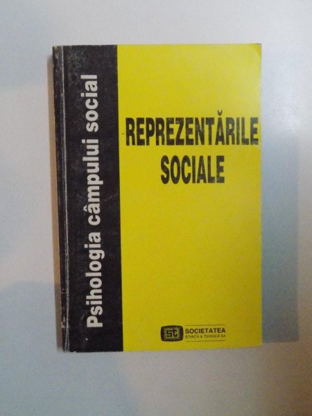 PSIHOLOGIA CAMPULUI SOCIAL , REPREZENTARILE SOCIALE de ADRIAN NECULAU , 1995