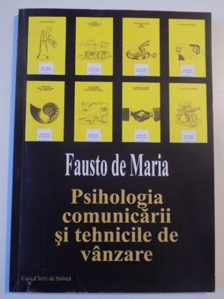 PSIHOLOGIA COMUNICARII SI TEHNICILE DE VANZARE de FAUSTO DE MARIA 2004