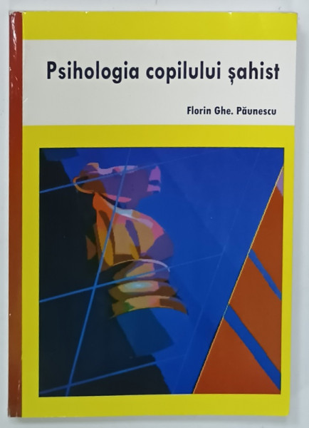 PSIHOLOGIA  COPILULUI SAHIST de FLORIN GH. PAUNESCU , 2012