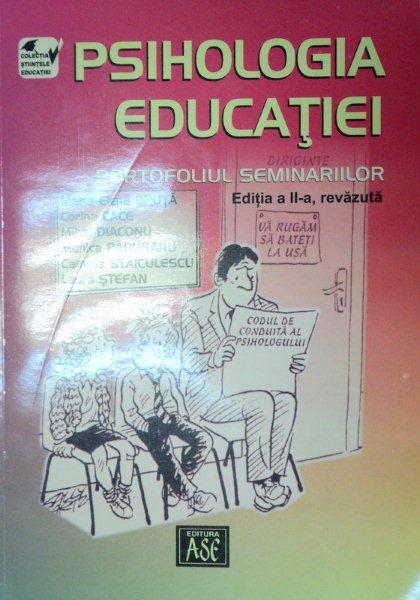 PSIHOLOGIA EDUCATIEI.PORTOFOLIUL SEMINARIILOR  , 2005