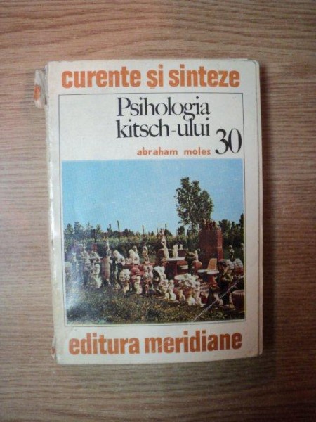 PSIHOLOGIA KITSCH - ULUI de ABRAHAM MOLES , Bucuresti 1980