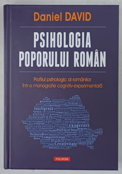PSIHOLOGIA POPORULUI ROMAN , ...MONOGRAFIE COGNITIV - EXPERIMENTALA de DANIEL DAVID , 2015