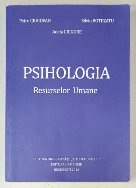 PSIHOLOGIA RESURSELOR UMANE de PETRU CRAIOVAN ...ADELA GRIGORE , 2016