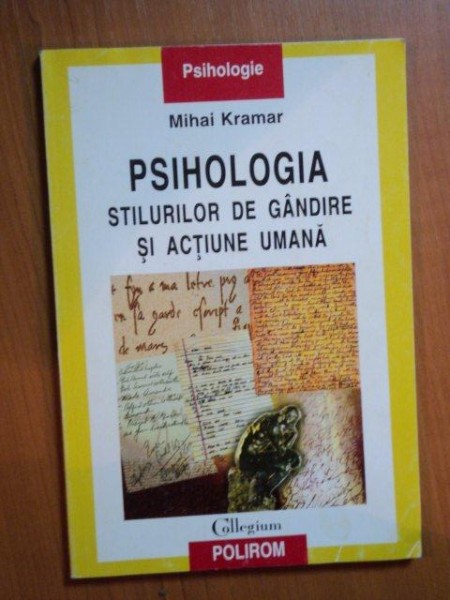 PSIHOLOGIA STILURILOR DE GANDIRE SI ACTIUNE UMANA de MIHAI KRAMAR  2002