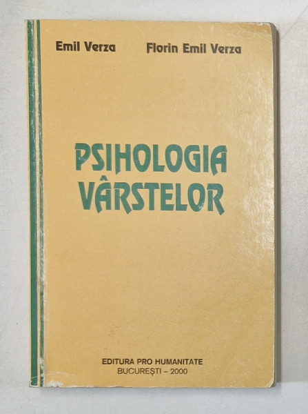 PSIHOLOGIA VARSTELOR de EMIL VERZA si FLORIN EMIL VERZA , 2000 *PREZINTA SUBLINIERI IN TEXT