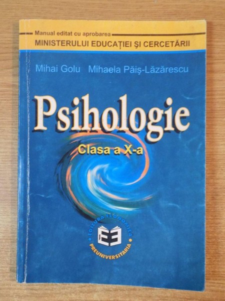 PSIHOLOGIE , CLASA A X A de MIHAI GOLU , MIHAELA PAIS LAZARESCU , 2000