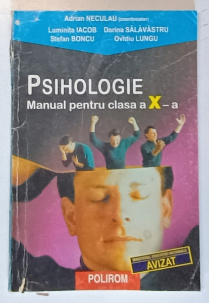 PSIHOLOGIE , MANUAL PENTRU CLASA A X - A de ADRIAN NECULAU , LUMINITA IACOB , 2000 *MINIMA UZURA