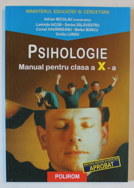 PSIHOLOGIE , MANUAL PENTRU CLASA A X - A de ADRIAN NECULAU ... OVIDIU LUNGU , 2007