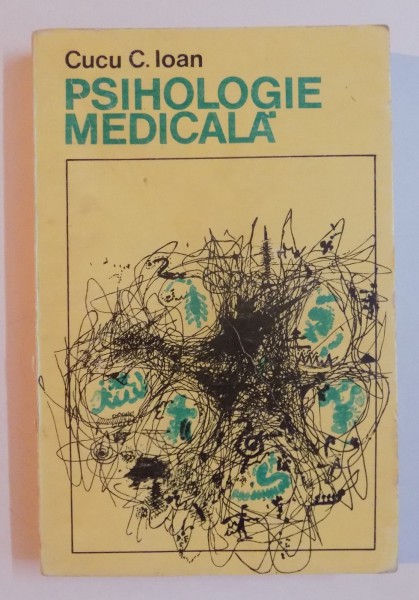 PSIHOLOGIE MEDICALA de CUCU C. IOAN , 1980