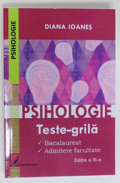 PSIHOLOGIE , TESTE - GRILA , BACALAUREAT , ADMITERE FACULTATE de DIANA IOANES , 2022