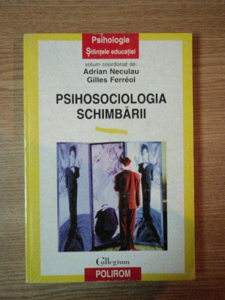 PSIHOSOCIOLOGIA SCHIMBARII de ADRIAN NECULAU SI GILLES FERREOL