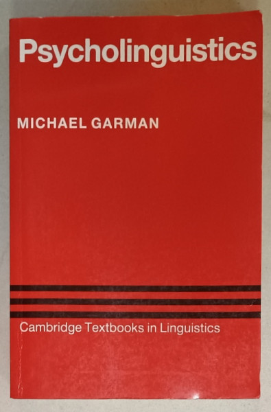 PSYCHOLINGUISTICS by MICHAEL GARMAN , CAMBRIDGE TEXTS IN LINGUISTICS , 1990