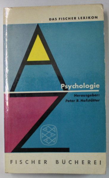 PSYCHOLOGIE , LEXIKON von PETER R. HOFSTATTER , TEXT IN LIMBA GERMANA , 1957