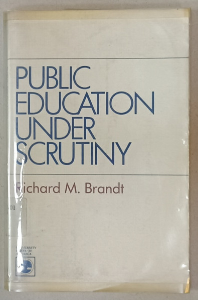 PUBLIC EDUCATION UNDER SCRUTINY by RICHARD M. BRANDT , 1981