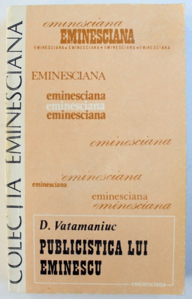 PUBLICISTICA LUI EMINESCU de D . VATAMANIUC , 1985 , DEDICATIE*