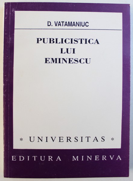 PUBLICISTICA LUI EMINESCU de D . VATAMANIUC , 1996