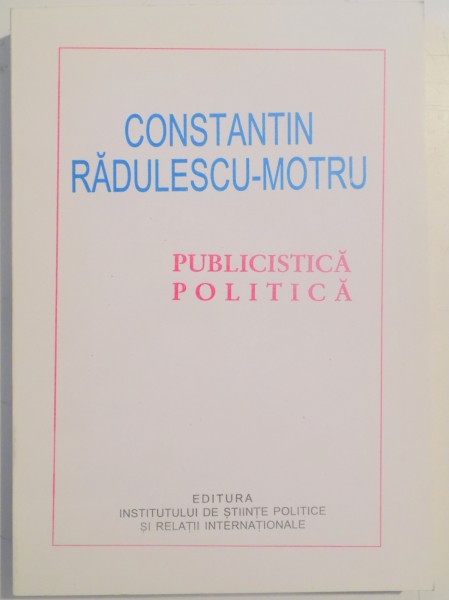 PUBLICISTICA POLITICA de CONSTANTIN RADULESCU MOTRU , 2002