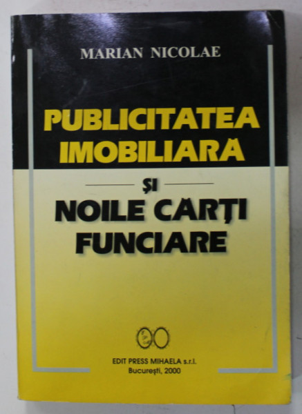 PUBLICITATEA IMOBILIARA SI NOILE CARTI FUNCIARE de MARIAN NICOLAE , 2000