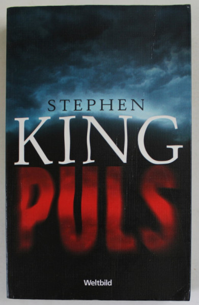 PULS von STEPHEN KING , roman in limba germana , 2010 , PREZINTA HALOURI DE APA *