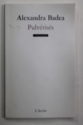 PULVERISES par ALEXANDRA BADEA , 2012