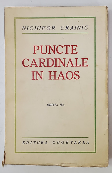 PUNCTE CARDINALE IN HAOS de NICHIFOR CRAINIC, EDITIA A II - A