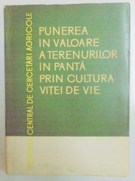 PUNEREA IN VALOARE A TERENURILOR IN PANTA PRIN CULTURA VITEI DE VIE , 1962