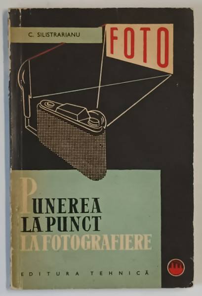 PUNEREA LA PUNCT LA FOTOGRAFIERE de C. SILISTRARIANU , 1964