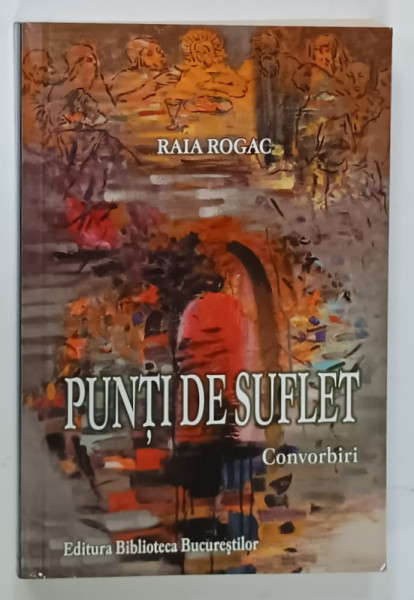 PUNTI DE SUFLET , convorbiri de RAIA ROGAC , 2011