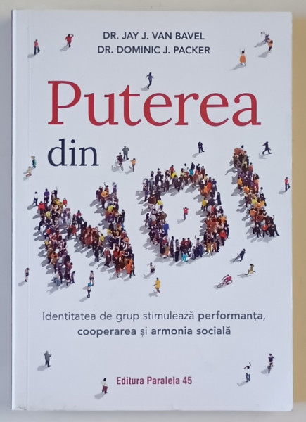 PUTEREA  DIN NOI de DR. JAY J. VAN BAVEL si Dr. DOMINIC J. PACKER , 2022