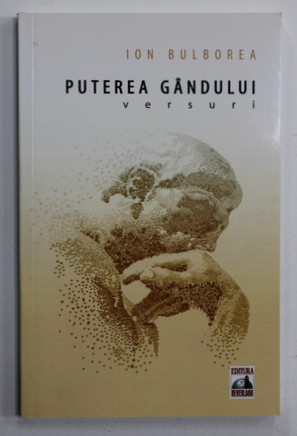 PUTEREA GANDULUI , VERSURI de ION BULBOREA , 2015 , DEDICATIE *