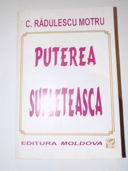 PUTEREA SUFLETEASCA de CONSTANTIN RADULESCU MOTRU , 1995