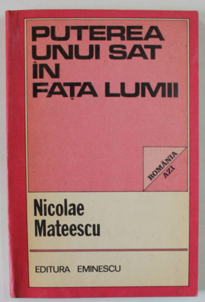 PUTEREA UNUI SAT IN FATA LUMII de NICOLAE MATEESCU  , 1985