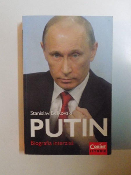 PUTIN , BIOGRAFIA INTERZISA de STANISLAV BELKOVSKI , 2014