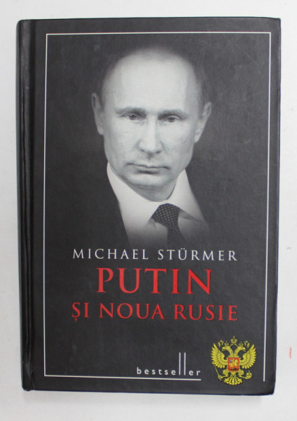 PUTIN SI NOUA RUSIE de MICHAEL STURMER , 2014 ,EDITIE CARTONATA