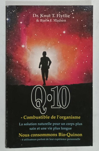 Q - 10 - COMBUSTIBLE DE L 'ORGANISME par Dr. KNUT T. FLYTLIE , 1996