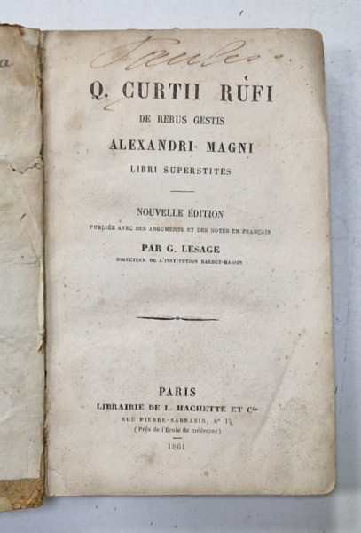 Q. CURTII RUFI DE REBUS GESTIS ALEXANDRI MAGNI , LIBRI SUPERSTITIES par G. LESAGE , 1861 , LEGATURA REFACUTA