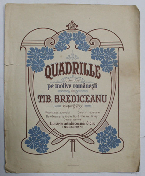 QUADRILLE COMPUS PE MOTIVE ROMANESTI de TIBERIU BREDICEANU , CCA. 1900 , PARTITURA